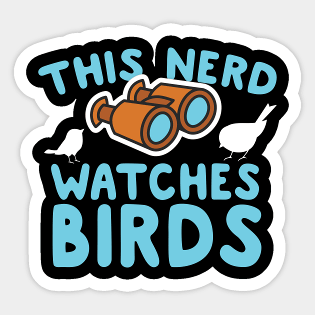 This Nerd Watches Birds Sticker by thingsandthings